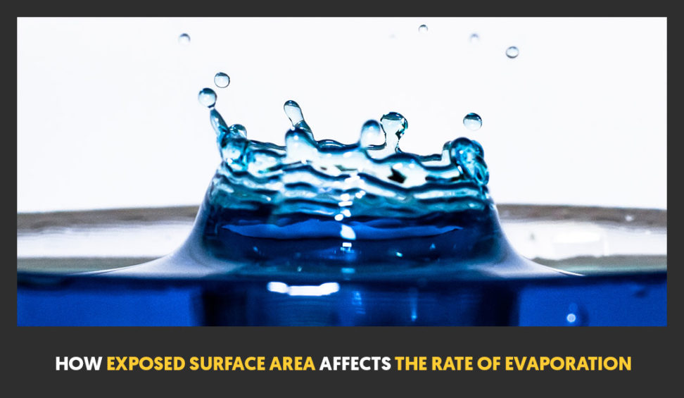 How Exposed Surface Area Affects Rate of Evaporation