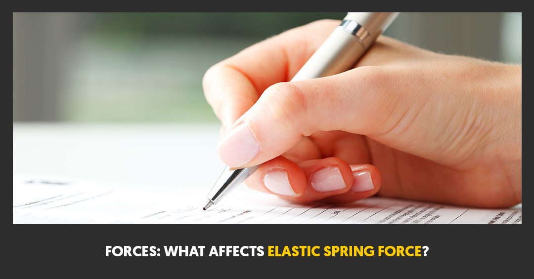 Forces What Affects Elastic Spring Force?